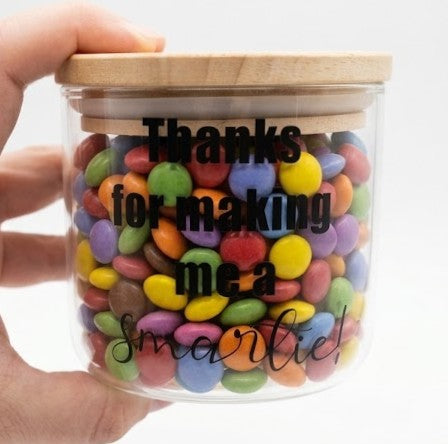 Thanks for making me a Smartie- GIFT JAR